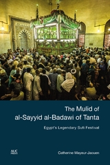 The Mulid of al-Sayyid al-Badawi of Tanta - Catherine Mayeur-Jaouen