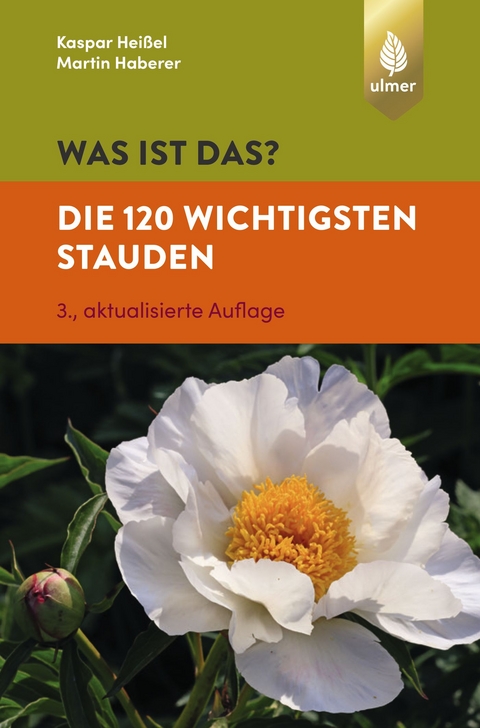 Was ist das? Die 120 wichtigsten Stauden - Martin Haberer, Kaspar Hei&szlig;el