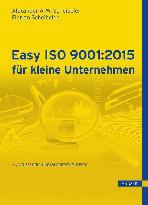Easy ISO 9001:2015 für kleine Unternehmen - Alexander A. W. Scheibeler, Florian Scheibeler