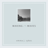 Making Waves - Emma Sykes