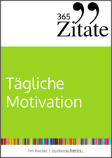 365 Zitate f&uuml;r t&auml;gliche Motivation - Tim Reichel