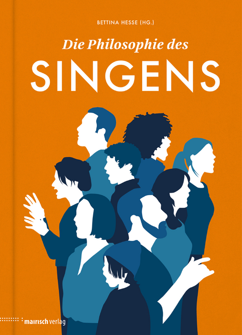 Die Philosophie des Singens - Ralf Peters, Jeanette Zippel, Volkmar M&uuml;hleis, Alexandra Naumann, Lisa Pottstock, Maxi&shy;milian Probst, Angela Steidele, Mariana Sadovska, Ernesto P&eacute;rez Z&uacute;&ntilde;iga, Konrad Heiland, Bettina Wenzel, Julia Hagemann, Nika Bertram, Ute Almoneit, Josef-Anton Willa, Maria Gorius, Monika Buschey, Markus Stockhausen, Marie T. Martin, Simon Rummel, Bettina Hesse
