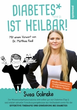 Diabetes ist heilbar! -  Svea Golinske,  Matthias Riedl