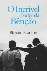 O Incrivel Poder da B&ecirc;n&ccedil;&atilde;o - Richard Brunton