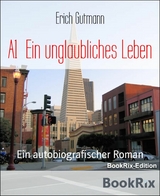 Ein unglaubliches Leben - Erich Gutmann