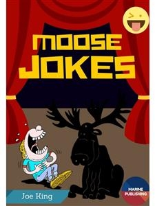 Moose Jokes - Joe King