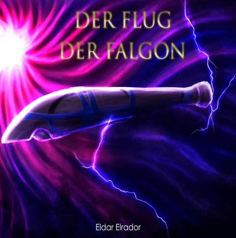 Der Flug der Falgon - Eldar Elrador