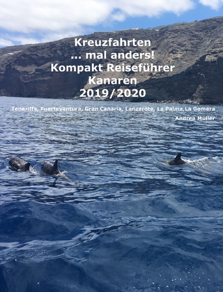 Kreuzfahrten ..mal anders! Kompakt Reiseführer Kanaren 2019/2020