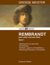 Rembrandt: Sein Leben - sein Werk - Band I