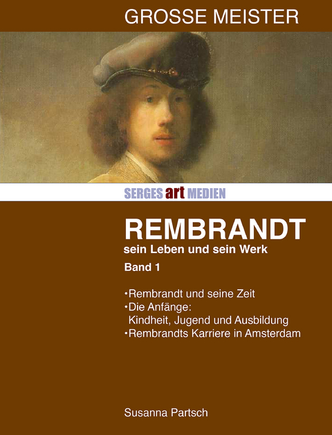 Rembrandt: Sein Leben - sein Werk - Band I