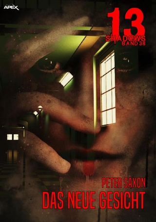 13 SHADOWS, Band 38: DAS NEUE GESICHT