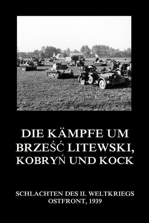 Die K&auml;mpfe um Brześć Litewski, Kobryń und Kock - 