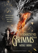 Das Verm&auml;chtnis der Grimms -  Nicole B&ouml;hm