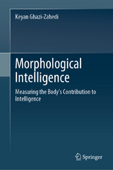 Morphological Intelligence - Keyan Ghazi-Zahedi