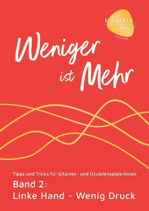 Weniger ist Mehr Band 2 - J&uuml;rgen Kampik