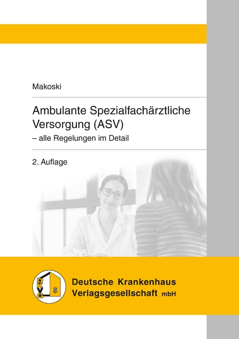 Ambulante Spezialfach&auml;rztliche Versorgung (ASV) - Kyrill Makoski