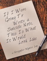 If I Were Going to Write a Suicide Note, This Is What It Would Look Like -  Novymber Wynter Lux