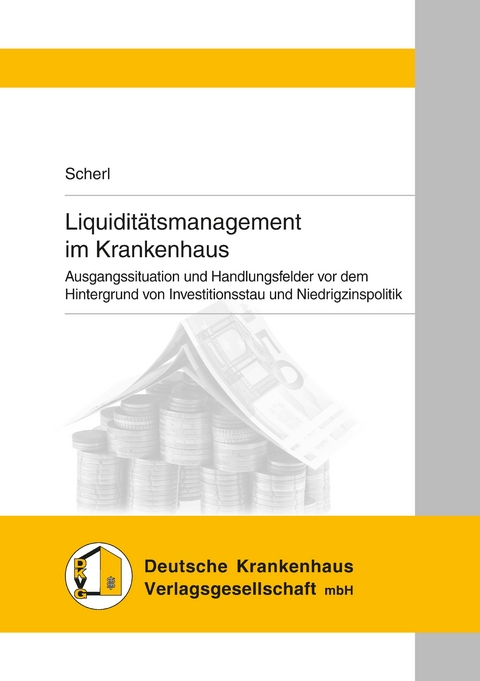 Liquidit&auml;tsmanagement im Krankenhaus - Josef Scherl