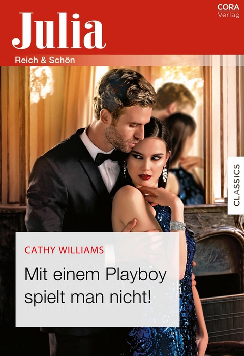 Mit einem Playboy spielt man nicht! - Cathy Williams