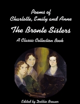 Poems of Charlotte, Emily and Anne, the Bronte Sisters, a Classic Collection Book -  Debbie Brewer