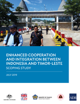Enhanced Cooperation and Integration Between Indonesia and Timor-Leste