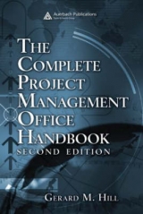 The Complete Project Management Office Handbook, Second Edition - Hill, Gerard M.