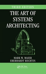 The Art of Systems Architecting - Maier, Mark W.; Rechtin, Eberhardt