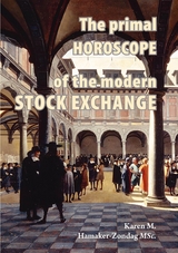 The primal horoscope of the modern stock exchange. - Karen Martina Hamaker-Zondag