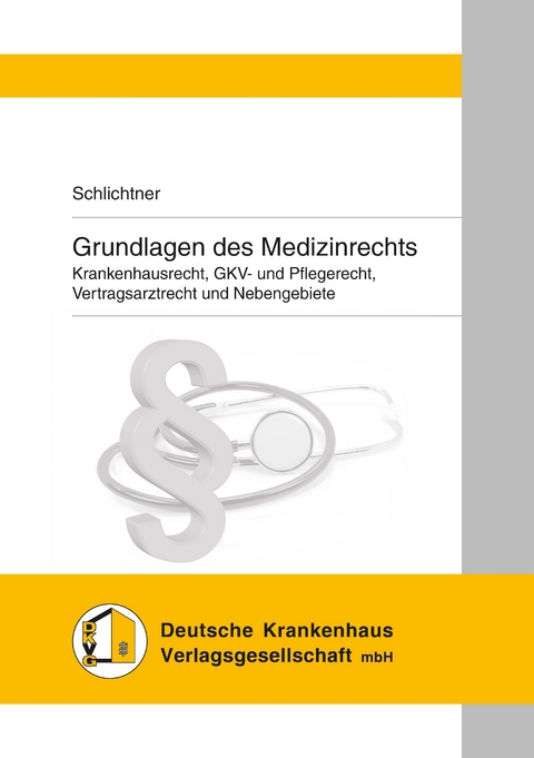 Grundlagen des Medizinrechts - Susanne Schlichtner