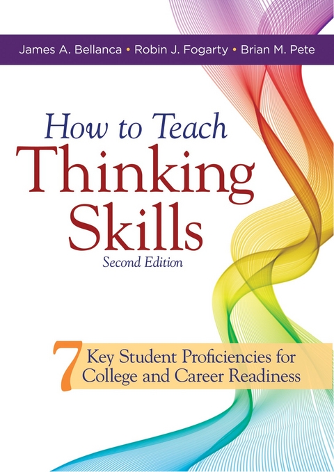 How to Teach Thinking Skills - James A. Bellanca, Robin J. Fogarty, Brian M. Pete