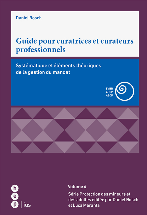 Guide pour curatrices et curateurs professionnels - Daniel Rosch