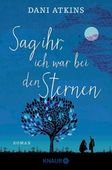 Sag ihr, ich war bei den Sternen - Dani Atkins