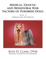 Medical, Genetic and Behavioral Risk Factors of Purebred Dogs - Ross D. Clark Dvm