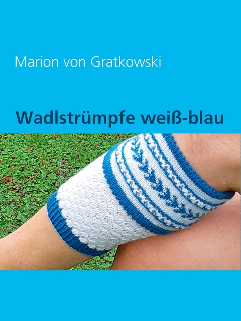 Wadlstr&uuml;mpfe wei&szlig;-blau - Marion von Gratkowski