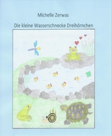 Die kleine Wasserschnecke Dreih&ouml;rnchen - Michelle Zerwas