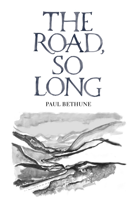 The Road, So Long - Paul Bethune