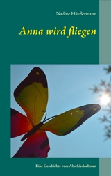 Anna wird fliegen - Nadine H&auml;u&szlig;ermann