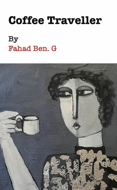 Coffee Traveller -  Fahad Ben G