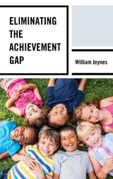 Eliminating the Achievement Gap -  William Jeynes