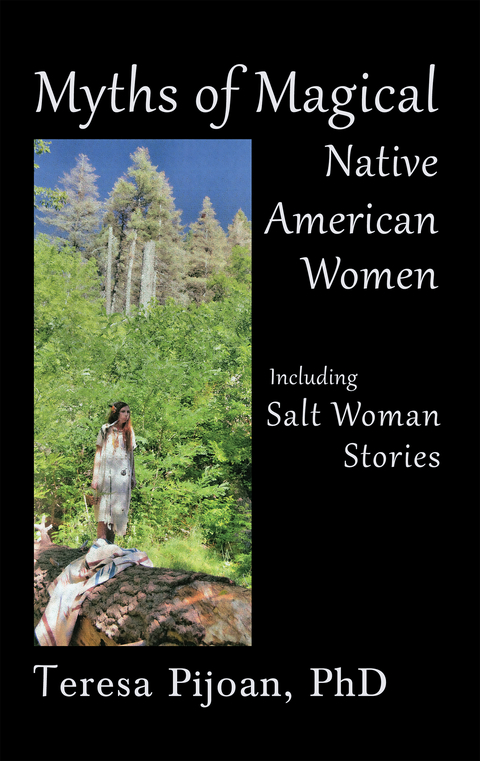 Myths of Magical Native American Women - Teresa Pijoan