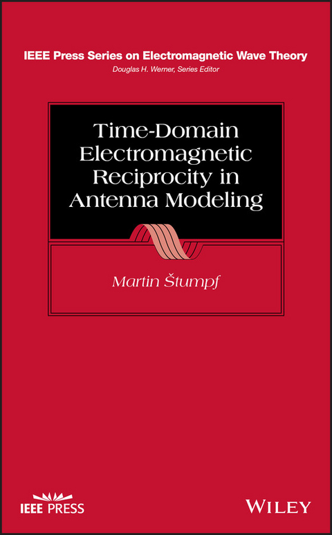 Time-Domain Electromagnetic Reciprocity in Antenna Modeling - Martin Stumpf