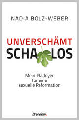 Unversch&auml;mt schamlos - Nadia Bolz-Weber