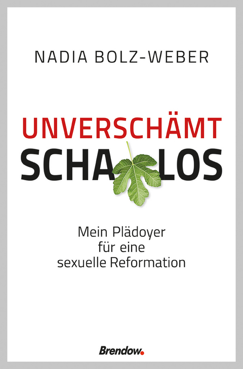 Unversch&auml;mt schamlos - Nadia Bolz-Weber