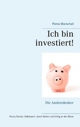 Ich bin investiert! - Pema Marschall