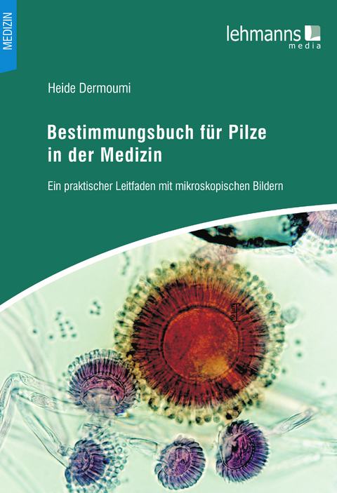 Bestimmungsbuch f&uuml;r Pilze in der Medizin - Heide Dermoumi