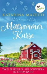 Mittsommerk&uuml;sse: Zwei Bestseller aus Schweden in einem Band - Katarina Mazetti