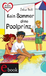 Freche M&auml;dchen - freche B&uuml;cher!: Kein Sommer ohne Poolprinz -  Sabine Both
