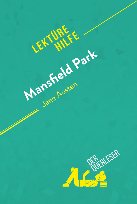 Mansfield Park von Jane Austen (Lekt&uuml;rehilfe) - Alice Cattley,  derQuerleser