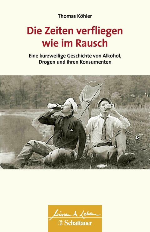 Die Zeiten verfliegen wie im Rausch (Wissen & Leben) - Thomas K&ouml;hler