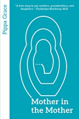 Mother in the Mother - Pippa Grace